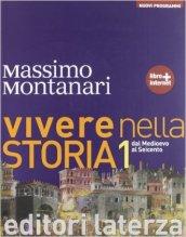 Vivere nella storia. Con materiali per il docente. Con espansione online. Vol. 1: Dal Medioevo al Seicento.