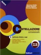 Costellazioni. Manuale di letteratura. Con materiali per il docente. Con espansione online. Vol. 3: Dall'Unità d'Italia a oggi.