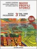 Nuovi profili storici. Con percorsi di documenti e di critica storica. Con materiali per il docente. Per le Scuole superiori. Con espansione online: ... di critica storica. Dal 1900 a oggi [vol. 3.]