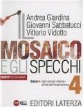 Il mosaico e gli specchi. Con materiali per il docente. Con espansione online. Vol. 4: Storia. Dall'Ancien régime all'etá dell'imperialismo.