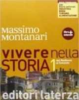 Vivere nella storia. Con storie settoriali. Con materiali per il docente. Con espansione online. Vol. 1: Dal Medioevo al Seicento.