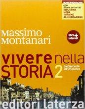 Vivere nella storia. Con storie settoriali. Con materiali per il docente. Con espansione online. Vol. 2: Dal Seicento all'Ottocento.