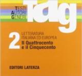 TAG. Testi autori generi. Con materiali per il docente. Con espansione online. Vol. 2: Il Quattrocento e il Cinquecento.