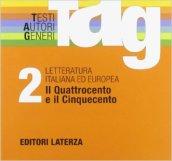 TAG. Testi autori generi. Con materiali per il docente. Con espansione online. Vol. 2: Il Quattrocento e il Cinquecento.