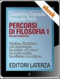 Percorsi di filosofia. vol. 1: Per Licei Scientifici