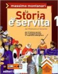 La storia è servita. Con espansione online. Per le Scuole superiori. 1.