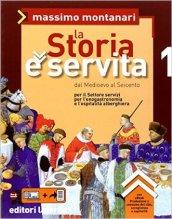 La storia è servita. Con espansione online. Per le Scuole superiori. 1.