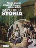 I mondi della storia. Per le Scuole superiori: 2