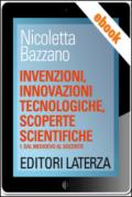 Invenzioni, innovazioni tecnologiche, scoperte scientifiche: vol. 1 Dal Medioevo al Seicento. E-book. Formato EPUB