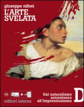 L'arte svelata. D. Dal naturalismo seicentesco all'Impressionismo