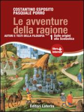 Le avventure della ragione. Autori e testi della filosofia. Con materiali per il docente. Per le Scuole superiori. Con espansione online: 1