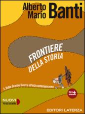 Frontiere della storia. vol. 3. Dalla Grande Guerra all'età contemporanea