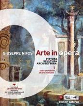 Arte in opera. Per le Scuole superiori