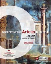 Arte in opera. vol. 1 Dalla preistoria all'arte romana: Pittura Scultura Architettura. E-book. Formato EPUB