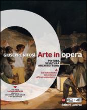 Arte in opera. vol. 4 Dal naturalismo seicentesco all'Impressionismo