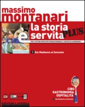 La storia è servita Plus. vol. 1 Dal Medioevo al Seicento: Per il settore servizi per l'enogastronomia e l'ospitalità alberghiera. E-book. Formato EPUB