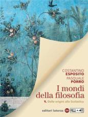 I mondi della filosofia. Con e-book. Con espansione online. Vol. 1: Dalle origini alla scolastica.