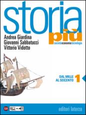 Storia più. vol. 1 Dal Mille al Seicento: Società Economia Tecnologia. E-book. Formato EPUB