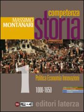 Competenza Storia. vol. 1 1000-1650: Politica Economia Innovazioni