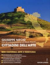 Cittadini dell'arte. Beni culturali, arte e territorio. Per le Scuole superiori