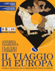 Il viaggio di Europa. Storia e geografia. Con Atlante storico ed Elementi di geografia fisica e politica. Per il biennio delle Scuole superiori. Con e-book. Con espansione online. Vol. 1