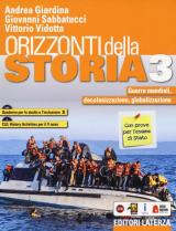 Orizzonti della storia. Con Quaderno per lo studio e l'inclusione e CLIL history activities per il 5° anno. Con e-book. Con espansione online. Vol. 3: Guerre mondiali, decolonizzazione, globalizzazion