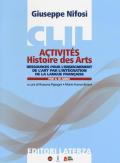 CLIL activités. Histoire des arts. Per la 3ª classe delle Scuole superiori. Con espansione online