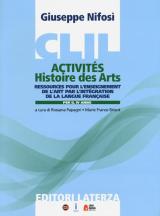 CLIL activités. Histoire des arts. Per la 4ª classe delle Scuole superiori. Con espansione online