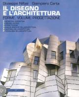 Il disegno e l'architettura. Forme, volumi, progettazione. Con e-book. Con espansione online