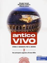 Antico vivo. Storia e geografia. Per il biennio delle Scuole superiori. Con e-book. Con espansione online. Vol. 2: Dal principato augusteo all'anno Mille.