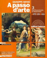 A passo d'arte. Arte ieri oggi. Con e-book. Con espansione online. Vol. 3: Dal rinascimento al manierismo.