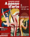 A passo d'arte. Arte ieri oggi. Con e-book. Con espansione online. Vol. 5: Dal tardo ottocento al XXI secolo.