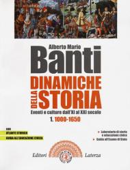 Dinamiche della storia. Eventi e culture dall'XI al XXI secolo. Per il triennio delle Scuole superiori. Con e-book. Con espansione online. Vol. 1: 1000-1650.