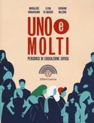 Uno e molti. Percorsi di educazione civica. Per il biennio delle Scuole superiori