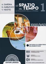 Lo spazio del tempo. Le ragioni della storia. Per il triennio delle Scuole superiori. Con e-book. Con espansione online. Vol. 1: 1000-1650.