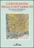 Rappresentare uno Stato. Carte e cartografi degli stati sabaudi dal XVI al XVIII secolo. Ediz. illustrata