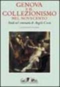 Genova e il collezionismo nel Novecento. Studi nel centenario di Angelo Costa. Ediz. illustrata