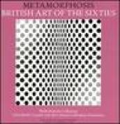 Metamorphosis. British art of the sixties. Works from the collections of the British Council and the Calouste Gulbenkian Foundation. Catalogo della mostra (Andros)