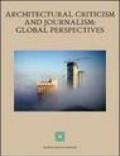 Architectural criticism and journalism: global perspectives. Atti del convegno (Kuwait, 6-7 dicembre 2005). Ediz. illustrata