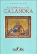 Giovanni Battisti Calandra (1586-1644). Un artista piemontese nella Roma di Urbano VIII, di Maderno e di Bernini. Ediz. illustrata