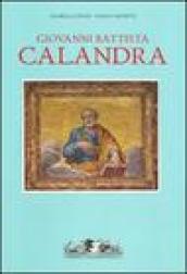 Giovanni Battisti Calandra (1586-1644). Un artista piemontese nella Roma di Urbano VIII, di Maderno e di Bernini. Ediz. illustrata