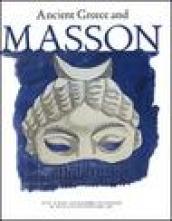 Ancient Greece and Masson. Catalogo della mostra (Andros 30 giugno-30 settembre 2007). Ediz. illustrata