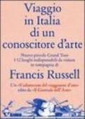 Viaggio in Italia di un conoscitore d'arte. Ediz. illustrata