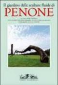 Il giardino delle sculture fluide di Penone. Ediz. illustrata