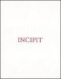 Incipit. Ediz. italiana, inglese e francese