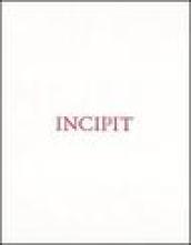 Incipit. Ediz. italiana, inglese e francese