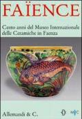 Faïence. Cento anni del Museo internazionale delle ceramiche di Faenza. Catalogo della mostra (Roma, 2 aprile - 30 maggio 2008)