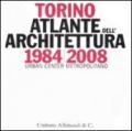 Torino 1984-2008. Atlante dell'architettura