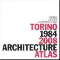 Torino 1984-2008. Architecture Atlas. Ediz. inglese
