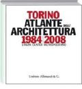 Torino 1984-2008. Atlante dell'architettura